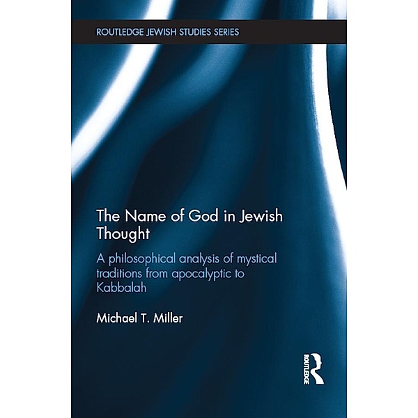 The Name of God in Jewish Thought, Michael T Miller