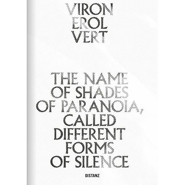 The Name of Shades of Paranoia, Called Different Forms of Silence, Viron Erol Vert
