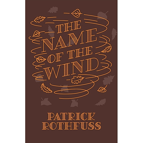 The Name of the Wind. 10th Anniversary Edition, Patrick Rothfuss