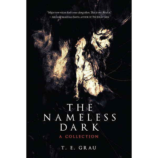 The Nameless Dark, T.E. Grau