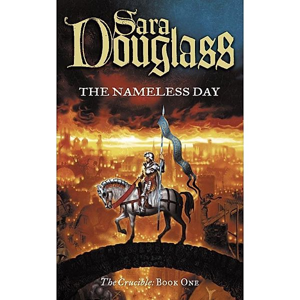 The Nameless Day / The Crucible Trilogy Bd.1, Sara Douglass
