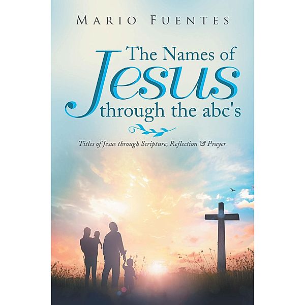 The Names of Jesus Through the Abc's, Mario Fuentes