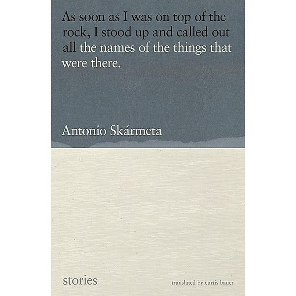 The Names of the Things That Were There, Antonio Skármeta