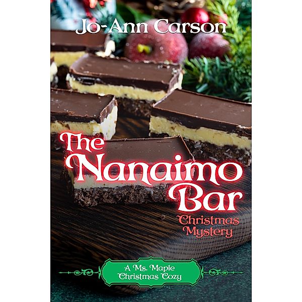 The Nanaimo bar Christmas Mystery (Anna Maple Cozy Mysteries, #1) / Anna Maple Cozy Mysteries, Jo-Ann Carson