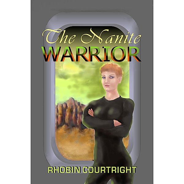 The Nanite WArrior (Black Angel Series, #1) / Black Angel Series, Rhobin Lee Courtright