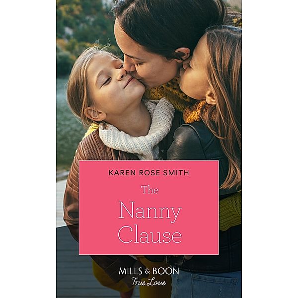 The Nanny Clause (Mills & Boon True Love) (Furever Yours, Book 4) / True Love, Karen Rose Smith