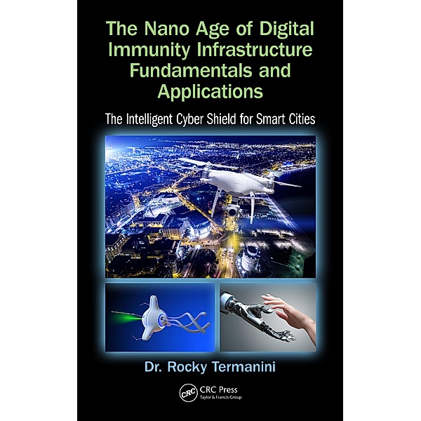 The Nano Age of Digital Immunity Infrastructure Fundamentals and Applications, Rocky Termanini