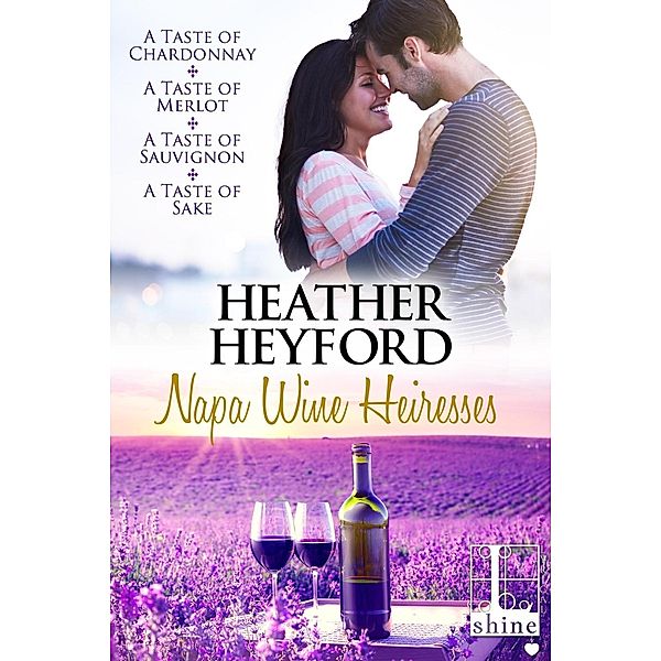The Napa Wine Heiresses Boxed Set / The Napa Wine Heiresses, Heather Heyford