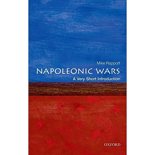The Napoleonic Wars: A Very Short Introduction / Very Short Introductions, Mike Rapport