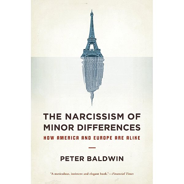 The Narcissism of Minor Differences, Peter Baldwin