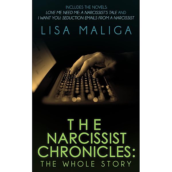 The Narcissist Chronicles: The WHOLE Story, Lisa Maliga