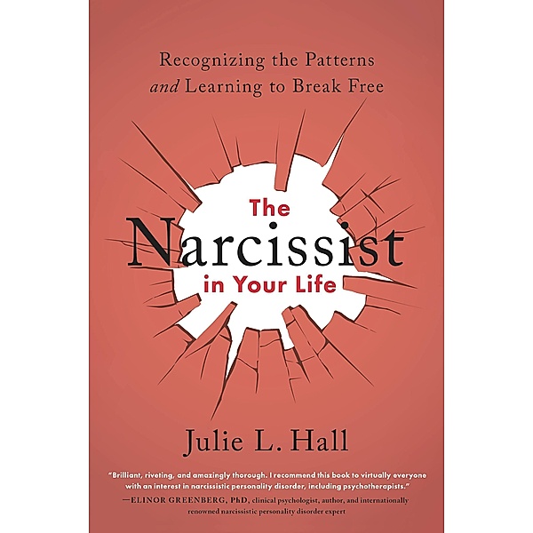 The Narcissist in Your Life, Julie L. Hall