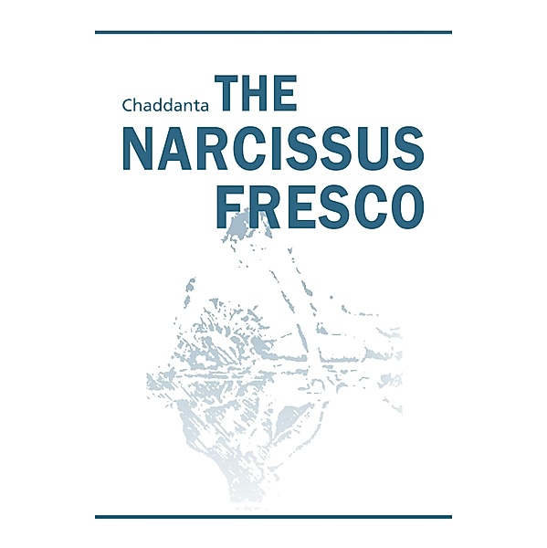 The Narcissus Fresco, . . Chaddanta