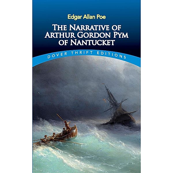 The Narrative of Arthur Gordon Pym of Nantucket / Dover Thrift Editions: Gothic/Horror, Edgar Allan Poe