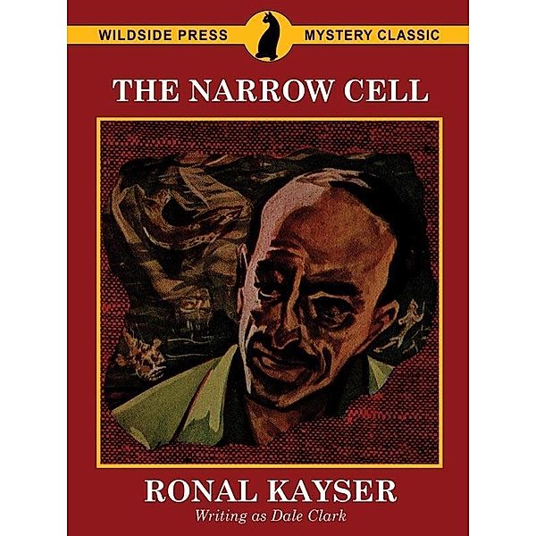 The Narrow Cell / Wildside Press, Dale Clark, Ronal Kayser