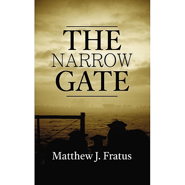 The Narrow Gate, Matthew J. Fratus