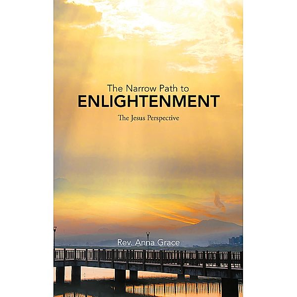 The Narrow Path to Enlightenment, Rev. Anna Grace