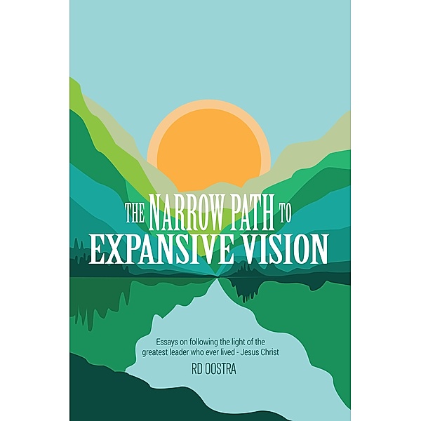 The Narrow Path to Expansive Vision, Rd Oostra