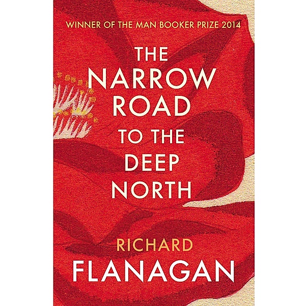The Narrow Road to the Deep North, Richard Flanagan