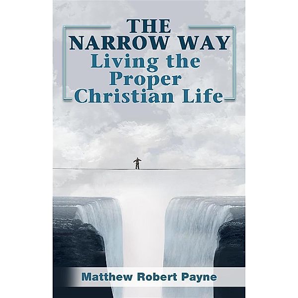 The Narrow Way, Matthew Robert Payne