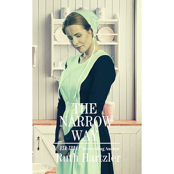 The Narrow Way (The Amish Millers Get Married, #3) / The Amish Millers Get Married, Ruth Hartzler