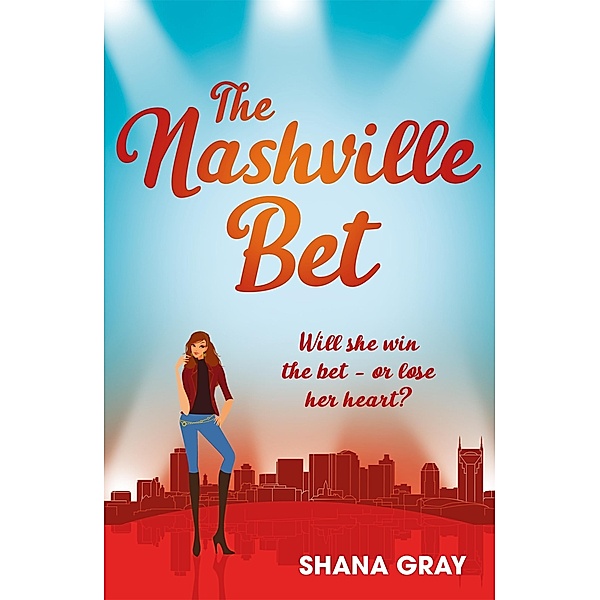 The Nashville Bet / Girls' Weekend Away, Shana Gray