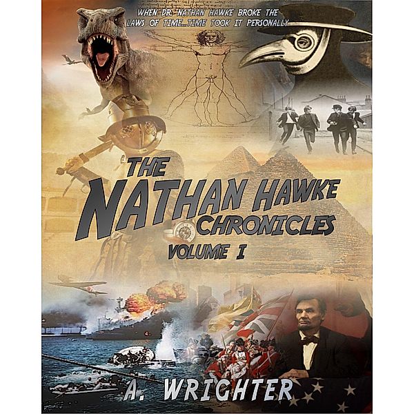 The Nathan Hawke Chronicles: Volume I / The Nathan Hawke Chronicles, A. Wrighter