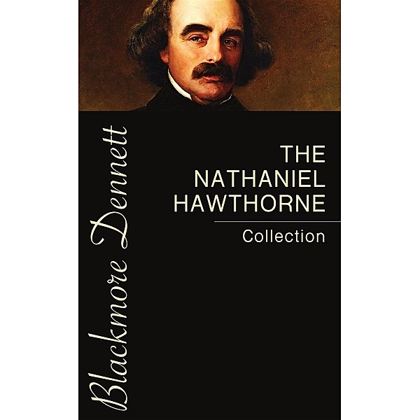 The Nathaniel Hawthorne Collection, Nathaniel Hawthorne