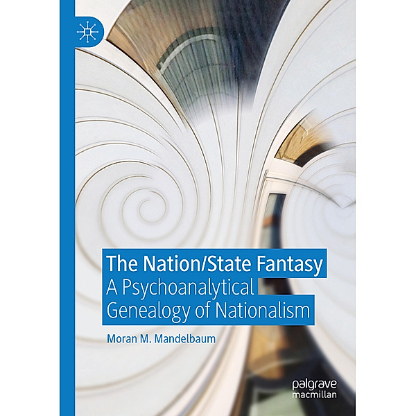 The Nation/State Fantasy, Moran M. Mandelbaum