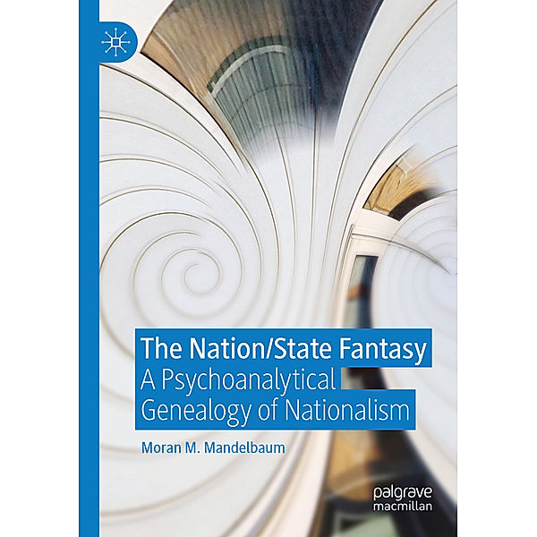 The Nation/State Fantasy, Moran M. Mandelbaum