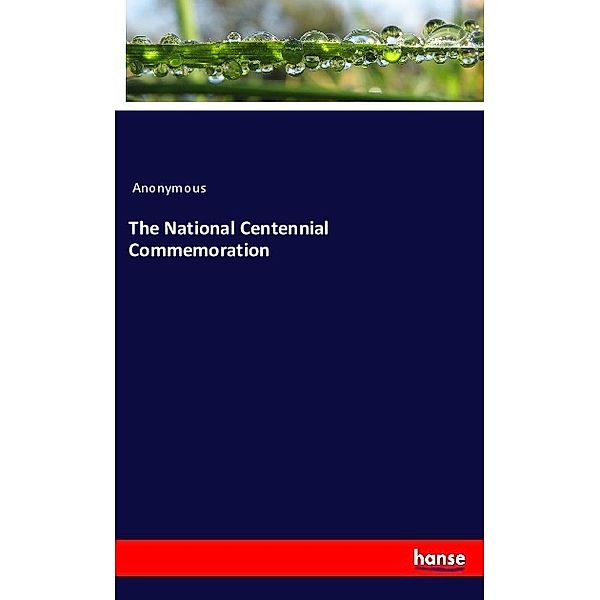 The National Centennial Commemoration, Anonym