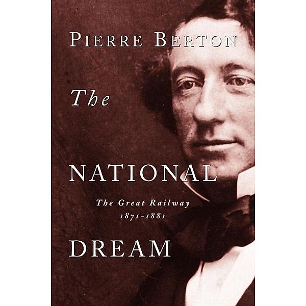 The National Dream, Pierre Berton