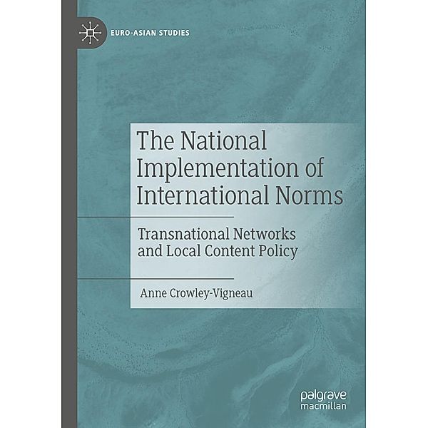 The National Implementation of International Norms / Euro-Asian Studies, Anne Crowley-Vigneau