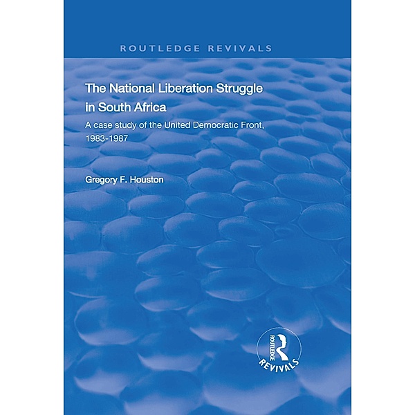 The National Liberation Struggle in South Africa, Gregory F. Houston