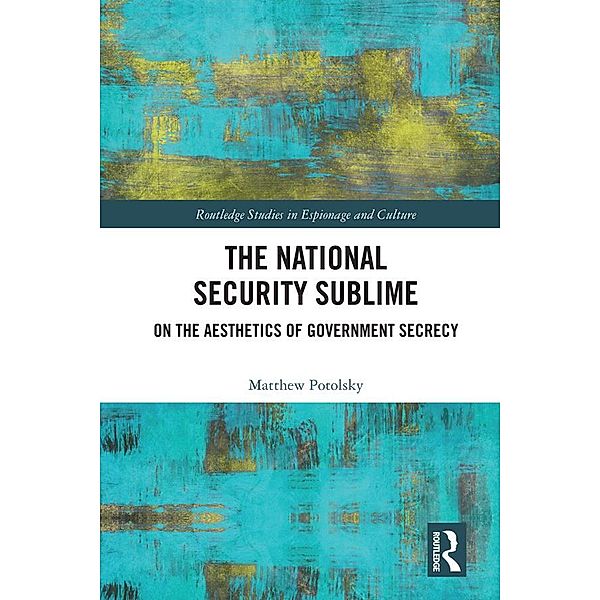 The National Security Sublime, Matthew Potolsky