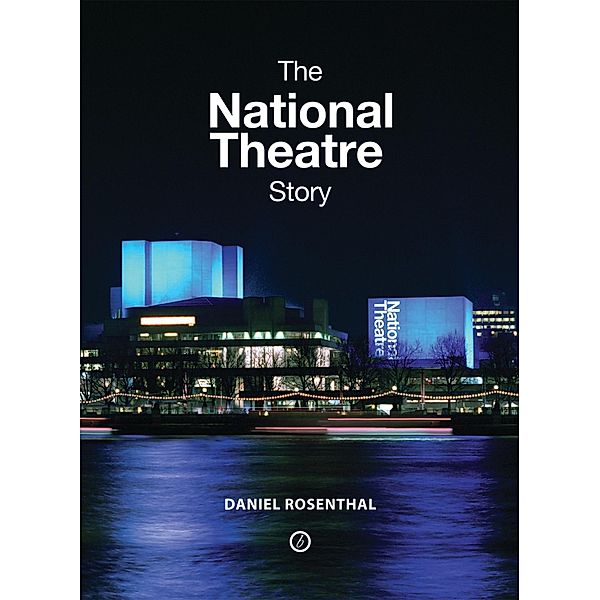 The National Theatre Story, Daniel Rosenthal