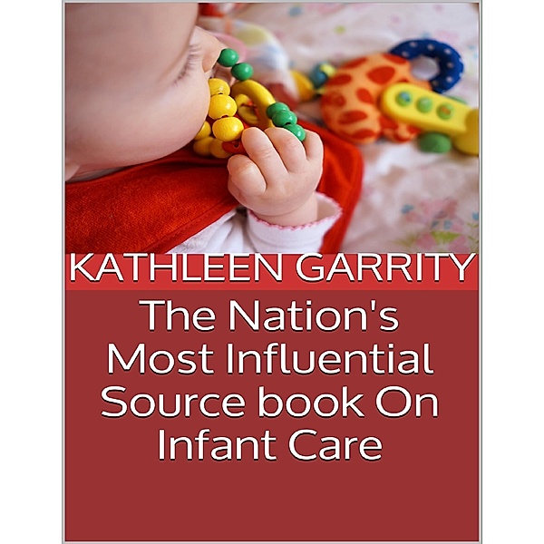 The Nation's Most Influential Source Book On Infant Care, Kathleen Garrity