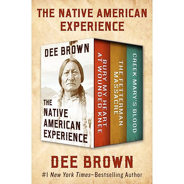 The Native American Experience, Dee Brown