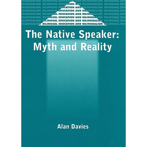 The Native Speaker / Bilingual Education & Bilingualism Bd.38, Alan Davies