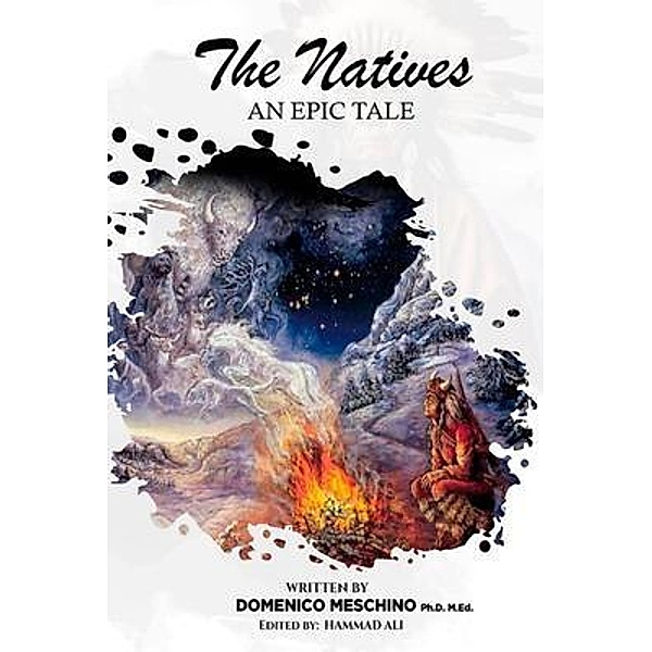 The Natives An Epic Tale, Domenico Meschino Ph. D. M. Ed.