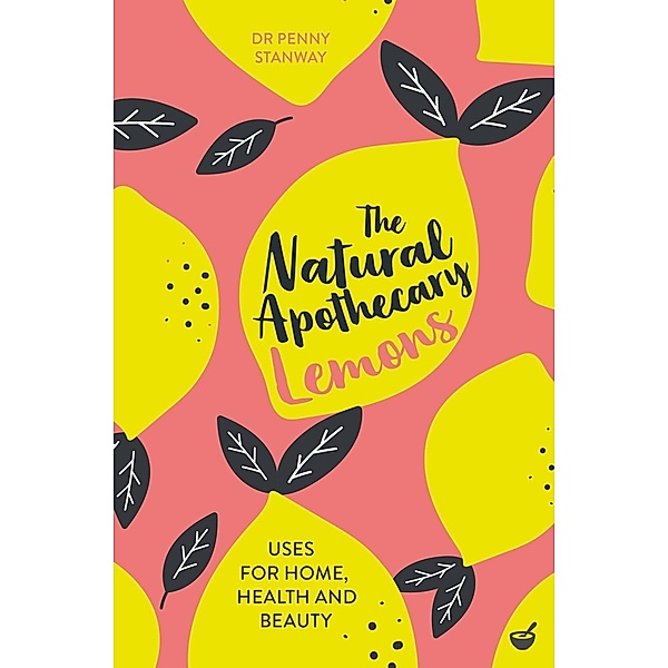 The Natural Apothecary: Lemons, Penny Stanway