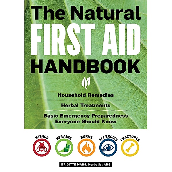 The Natural First Aid Handbook, Brigitte Mars
