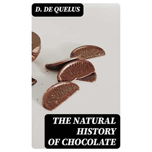 The Natural History of Chocolate, D. de Quelus