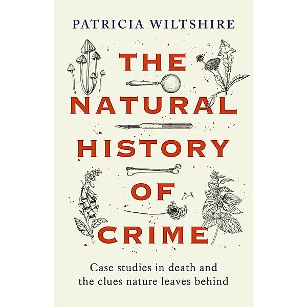 The Natural History of Crime, Patricia Wiltshire