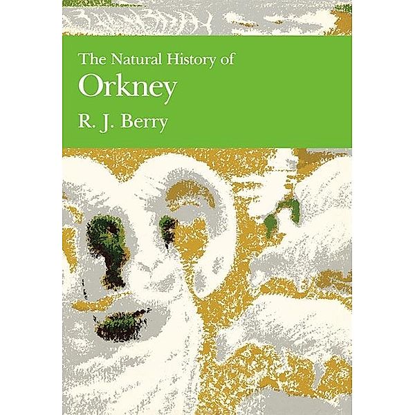 The Natural History of Orkney / Collins New Naturalist Library Bd.70, R. J. Berry