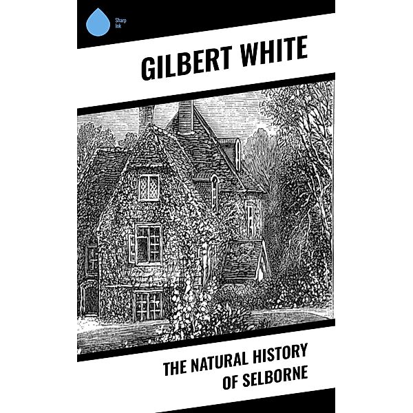 The Natural History of Selborne, Gilbert White