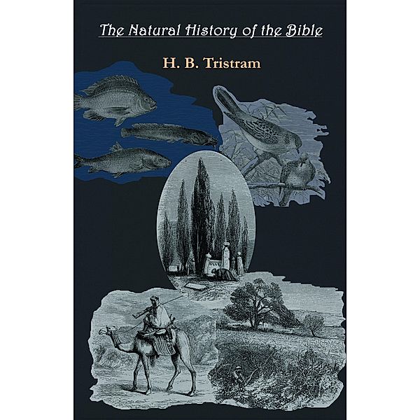 The Natural History of the Bible, H. B. Tristram