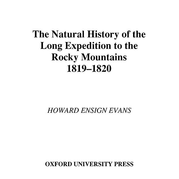 The Natural History of the Long Expedition to the Rocky Mountains (1819-1820), Howard Ensign Evans