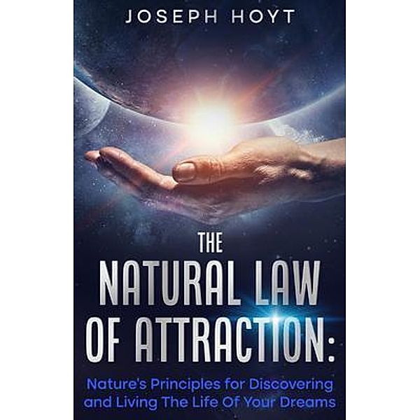 The Natural Law Of Attraction / Joseph F. Hoyt, Joseph Hoyt