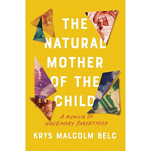 The Natural Mother of the Child, Krys Malcolm Belc